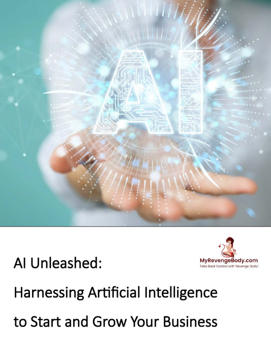 AI Unleashed: Harnessing Artificial Intelligence to Start and Grow Your Business