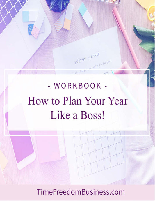 How to Plan Your Year Like A Boss! [Workbook]